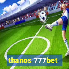 thanos 777bet